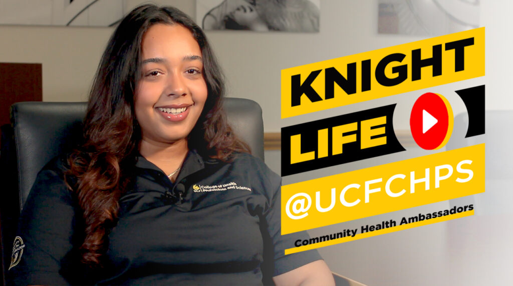 Ashley Hernandez Knight Life @UCFCHPS Community Health Ambassadors Program