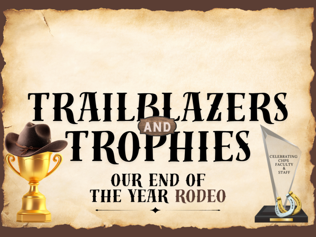 Graphic that reads, Trailblazers and Trophies, Our end of the year Rodeo with a trophy with a cowboy hat on top on the left side and a glass award with horseshoes on the right