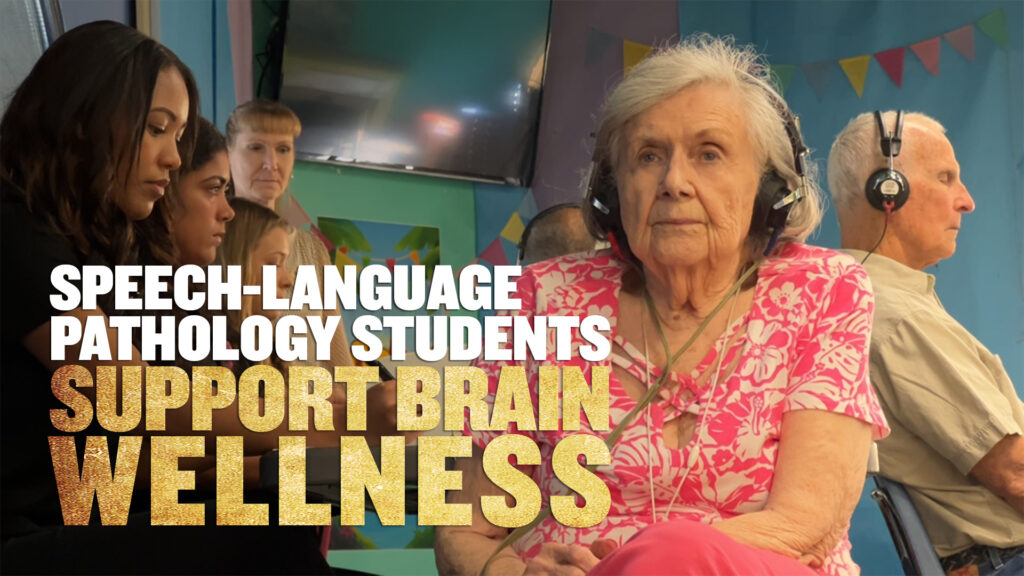 Speech-Language Pathology Students Bring Personalized Care to Brain Wellness Group Speech-Language Pathology Students Bring Personalized Care to Brain Wellness Group